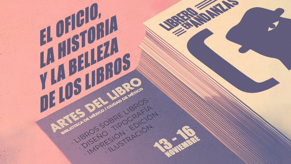 Artes del Libro 2025: edición, diseño y memoria del objeto libro en la Biblioteca de México