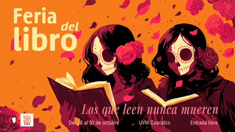 Los que leen nunca mueren: Feria del Libro UVM Coacalco