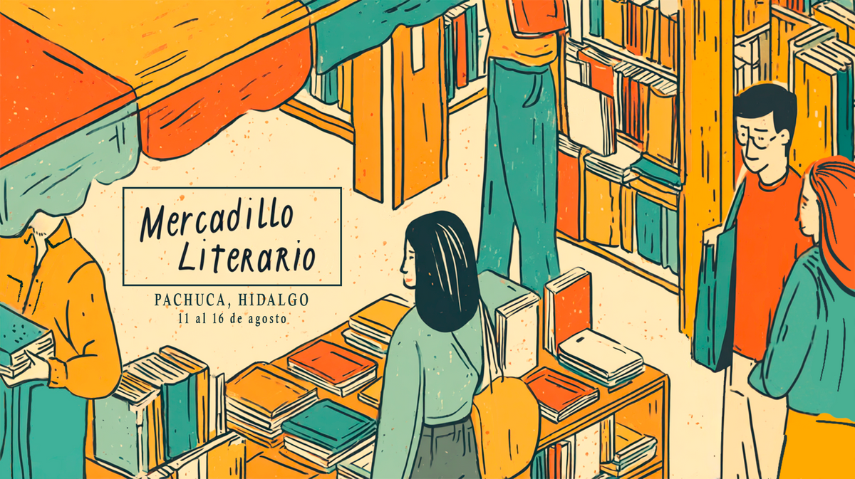 Mercadillo Literario en Pachuca: fechas confirmadas y una nueva curaduría