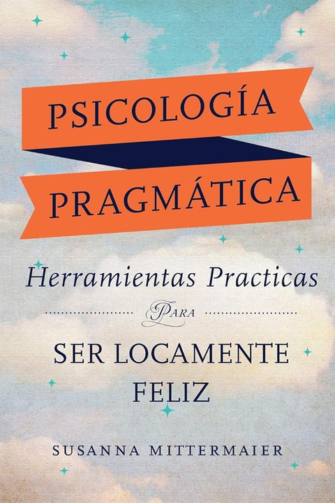 Psicología Pragmática (Pragmatic Psychology Spanish) (Spanish Edition) cover image