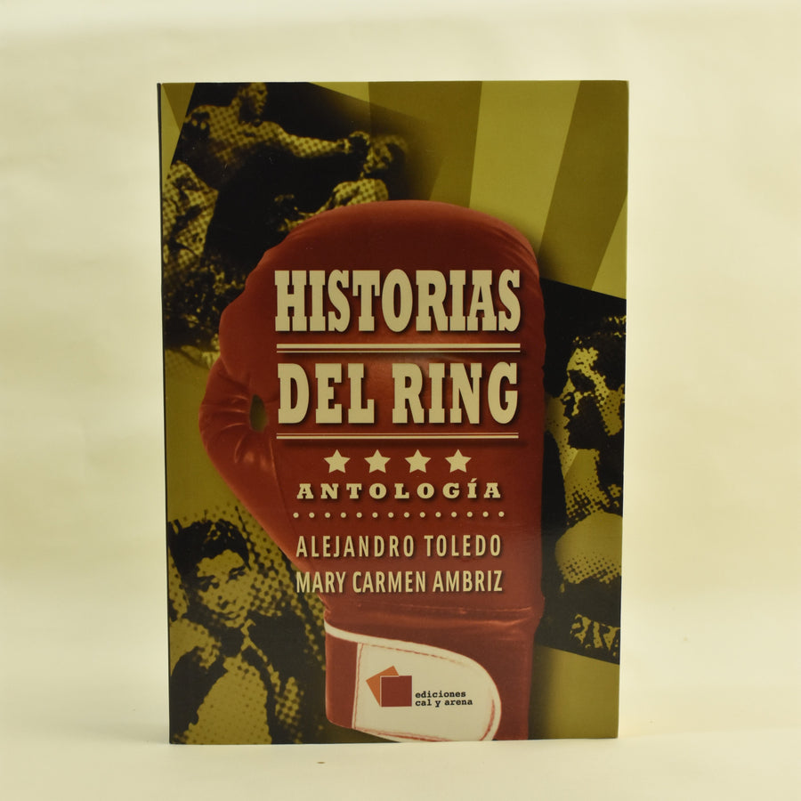 Portada de Historias del ring, antología seleccionada por Alejandro Toledo y Mary Carmen Sánchez Ambriz