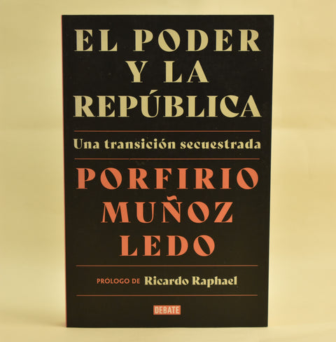 El poder y la república -  Porfirio Muñoz Ledo