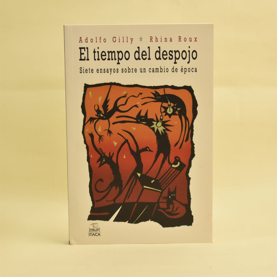 Portada de El tiempo del despojo, de Adolfo Gilly y Rhina Roux