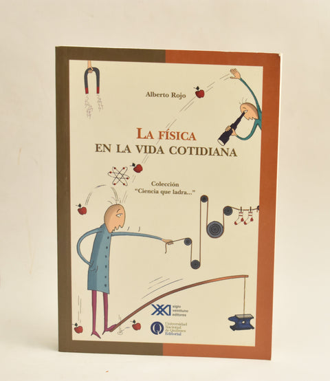 La física en la vida cotidiana - Alberto Rojo