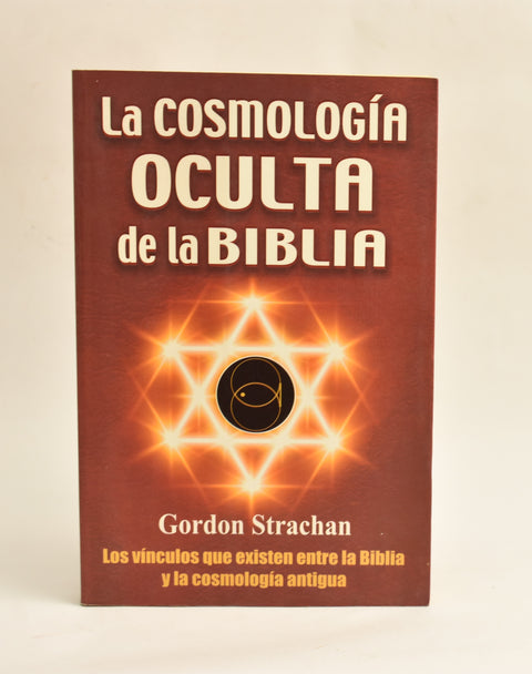 La cosmología oculta de la Biblia - Gordon Strachan&nbsp;