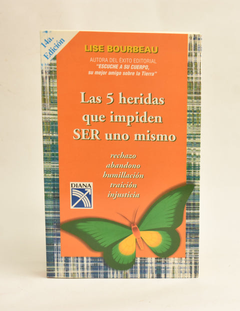 La 5 heridas que impiden ser uno mismo -  Lise Bourbeau