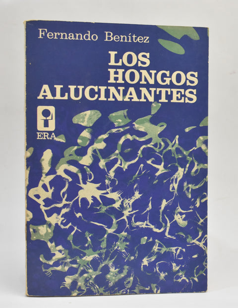 Los hongos alucinantes - Fernando Benítez